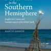 Festivals In The Southern Hemisphere - Insights Into Cosmic And Seasonal Aspects Of The Whole Earth