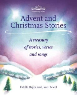 Advent And Christmas Stories - A Treasury Of Stories, Verses And Songs