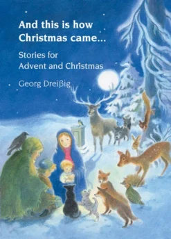 And This Is How Christmas Came -Stories For Advent And Christmas