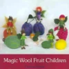 Magic Wool Fruit Children